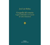 Geografía del corazón: Lugares emblemáticos en la poesía de Carlos Clementson: 5 (Voces Literarias)