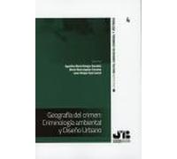 Geografía del crimen: Criminología ambiental y Diseño Urbano: 4 (Colección Delito, Conducta Criminal y Víctimas)