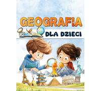 Geografia dla dzieci: Odkryj naszą planetę i podróżuj po kontynentach i krajach całego świata.