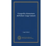 Geografia elementare dell'abate Luigi Galanti