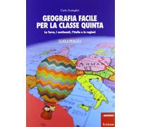 Geografia facile per la classe quinta. La terra, i continenti, l'Italia e le regioni. Con aggiornamento online (I materiali)