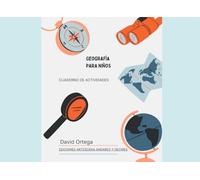 GEOGRAFÍA PARA NIÑOS: Cuaderno de actividades Nº 1