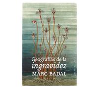 Geografías de la ingravidez: Sobre la desorientación como privilegio: 113 (Ensayo)