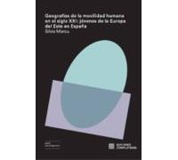 Geografías De La Movilidad Humana En El Siglo Xxi: Jovenes De La Europ