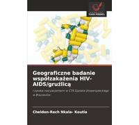 Geograficzne badanie współzakażenia HIV-AIDS/gruźlicą: i opieka nad pacjentami w CTA Szpitala Uniwersyteckiego w Brazzaville