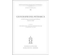 Geografie del Petrarca. Atti del Convegno internazionale (Padova, 1-2 marzo 2018)