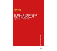Geografie e tecnologie. GIS 3D, Metaverso, AI le sfide della didattica innovativa (Biblioteca)