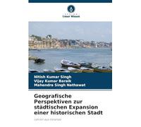 Geografische Perspektiven zur städtischen Expansion einer historischen Stadt: Lehren aus Varanasi