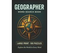 Geographer Word Search Book: Large Print Puzzle Collection with 100 Word Searches and 2000 Unique Words on Maps, Landforms, Climate, and World Geography