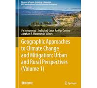 Geographic Approaches to Climate Change and Mitigation: Urban and Rural Perspectives (Volume 1) (Advances in Science, Technology & Innovation)