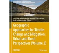 Geographic Approaches to Climate Change and Mitigation: Urban and Rural Perspectives (Volume 2) (Advances in Science, Technology & Innovation)