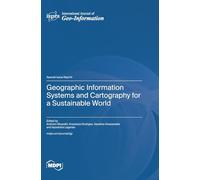 Geographic Information Systems and Cartography for a Sustainable World
