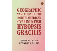 Geographic Variation in the North American Cyprinid Fish Hybopsis gracilis
