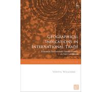 Geographical Indications in International Trade: Towards Sustainable Development in the Caribbean (Studies in International Trade and Investment Law)