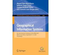 Geographical Information Systems: 6th Latin American Conference, GIS-LATAM 2025, Mexico City, Mexico, September 8-12, 2025, Proceedings (Communications in Computer and Information Science, 2648)