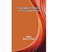 Geographical Memoirs on New South Wales.