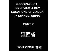 Geographical Overview & Key Locations of Jiangxi Province, China (Part 2) - Mastering Chinese Characters, Pinyin, and English to Navigate Jiangxi's Addresses and Names for HSK Success