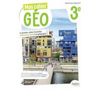 Géographie 3e Mon cahier géo: Cahier élève