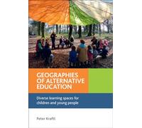 Geographies of alternative education: Diverse Learning Spaces for Children and Young People