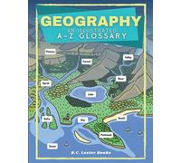 Geography: An Illustrated A-Z Glossary: An Introduction To Earth's Geographical Features For Kids (Kids Geography Books)