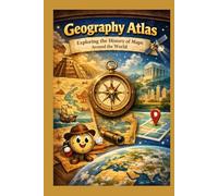Geography Atlas: Exploring the History of Maps Around the World