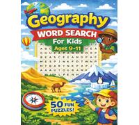 Geography for Kids ages 9-11: 50 themed puzzles about the Earth's most amazing places! Fun and educational! Build reading and spelling skills! (Quality educational word search puzzle books for kids)