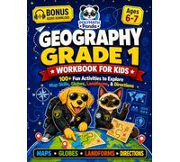 Geography Grade 1 Workbook for Kids Ages 6-7: 100+ Fun Activities to Explore Map Skills, Globes, Landforms, & Directions | Oceans & Continent ... & World Explorer Activities for Kids)
