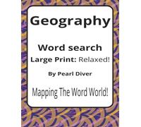 Geography Large Print Word Search Puzzle Book: Large Print Word Searches about Maps, Landscapes, Places, and Patterns | 8.5 x 11 inches, 116 pages | ... Intrepid Explorers Series by Pearl Diver)