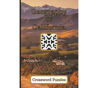 Geography of California: Dive into this Fun and Challenging Crossword Book for Adults, Seniors, Teens, Travelers, and Californophiles.