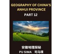 Geography of China's Anhui Province (Part 12)- Attain a high level of competence in Mandarin Chinese, including a deep understanding of Chinese ... crafted for comprehending Anhui's address