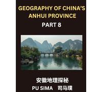Geography of China's Anhui Province (Part 8)- Unveil your expertise in Mandarin Chinese by delving into Chinese Characters, Pinyin notations, and ... Anhui's address systems, individual names,