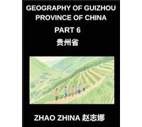 Geography of Guizhou Province of China (Part 6)- Chinese Characters, Pinyin & English for Guizhou Addresses, Names & HSK Success