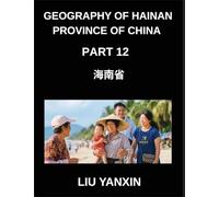 Geography of Hainan Province of China (Part 12)- Hainan Island Explored Chinese Characters, Pinyin, and English for Cities, Counties, and Names