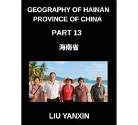 Geography of Hainan Province of China (Part 13)- Hainan Province Mastery Chinese Characters, Pinyin, and English for Geographic Terms and HSK