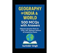 Geography of India & World - 500 MCQs with Answers: “Objective Questions for UPSC, SSC, Railways, Banking, Defence & State PSC Exams”