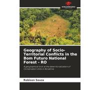 Geography of Socio-Territorial Conflicts in the Bom Futuro National Forest - RO: A geographical look at the deterritorialization of Conservation Units in Rondônia