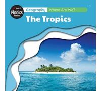 Geography: Where Are We - The Tropics (Redback Phonics Readers)