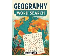 Geography Word Search: Explore the World One Word at a Time | 50+ Geography-Themed Puzzles for Kids, Teens, and Adults | Suitable for Classrooms and Travel