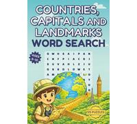 Geography Word Search Puzzle Book for Kids Ages 6-10: Countries, Capitals & Landmarks: 55 Geography Word Searches Featuring Countries, Capital Cities, ... Word Search Adventures for Kids Ages 6-10)