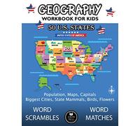Geography Workbook for Kids: 50 US States Activity Book - Word Scrambles & Matches, Population, Maps, Capitals, Biggest Cities, State Mammals, Birds and Flowers