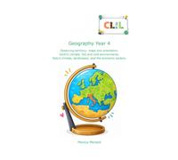 Geography Year 4: Observing territory: maps and orientation. Earth’s climate: hot and cold environments. Italy’s climate, landscapes, and the economic sectors