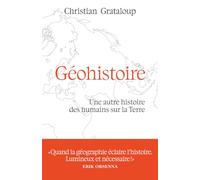 Géohistoire: Une autre histoire des humains sur la Terre