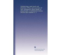 Geohydrology, water levels and directions of flow, and occurrence of light-nonaqueous-phase liquids on ground water in northwestern Indiana and the Lake Calumet area of northeastern Illinois