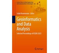 Geoinformatics and Data Analysis: Selected Proceedings of ICGDA 2025: 263 (Lecture Notes on Data Engineering and Communications Technologies, 263)