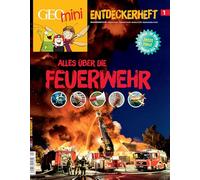 GEOlino mini Entdeckerheft 1/2016 - Alles über die Feuerwehr