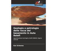 Geologia e petrologia delle rocce del basamento in Auta Balefi: Approfondimenti dal foglio di Keffi 208NW, Nigeria centrale