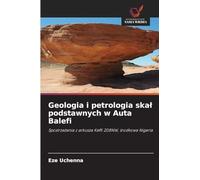 Geologia i petrologia skal podstawnych w Auta Balefi: Spostrze¿enia z arkusza Keffi 208NW, ¿rodkowa Nigeria