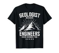 Geología Majors Geólogo Porque los Ingenieros también Necesitan héroes Camiseta