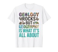 Geología Rocas, Pero la Geografía es de lo Que se Trata Camiseta
