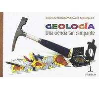GEOLOGÍA. UNA CIENCiA TAN CAMPANTE